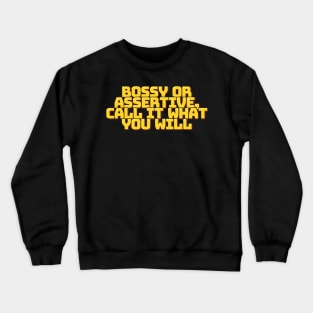 Yellow Bossy or Assertive Aesthetic Lettering Design Crewneck Sweatshirt